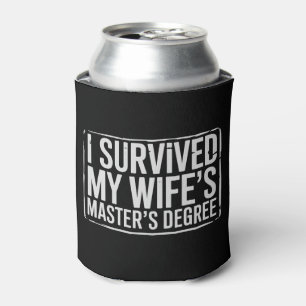 I Survived My Wife's Masters Degree Graduation  Can Cooler