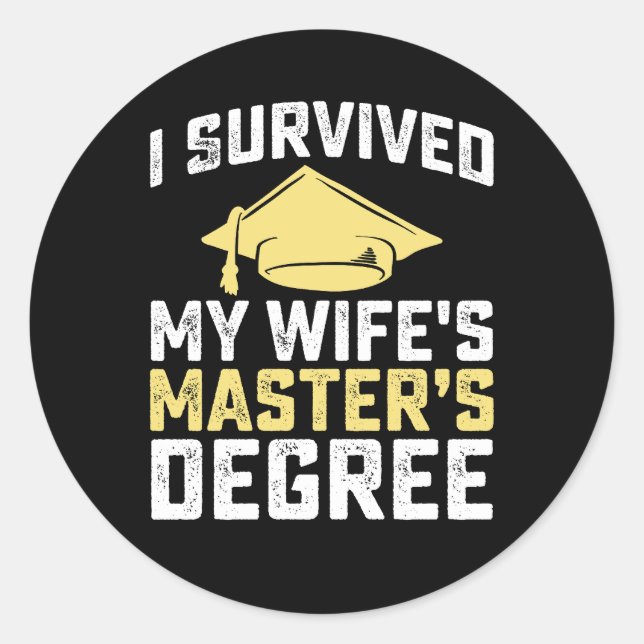 I Survived My Wife's Masters Degree Graduation Classic Round Sticker (Front)