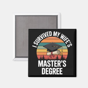I Survived My Wifes Master's Degree Graduation  Magnet