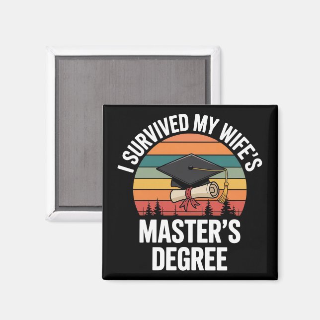 I Survived My Wifes Master's Degree Graduation  Magnet (Front/Back)