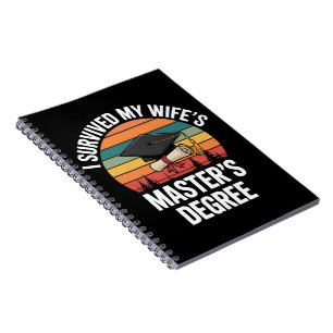 I Survived My Wifes Master's Degree Graduation Notebook