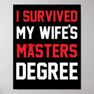 I Survived My Wife's Masters Degree Graduation Poster