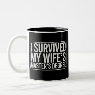 I Survived My Wife's Masters Degree Graduation Two-Tone Coffee Mug