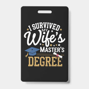 I Survived My Wifes Masters Degree Wife Graduation ID Badge