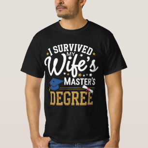 I Survived My Wifes Masters Degree Wife Graduation T-Shirt