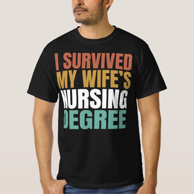 I SURVIVED MY WIFE'S NURSING DEGREE T-SHIRT (Front)
