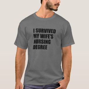 I Survived My Wife's Nursing Degree T-Shirt