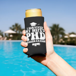 I Survived My Wife's Phd Dissertation Seltzer Can Cooler