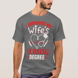 I Survived My Wifex27s Nursing Degree Graduation N T-Shirt