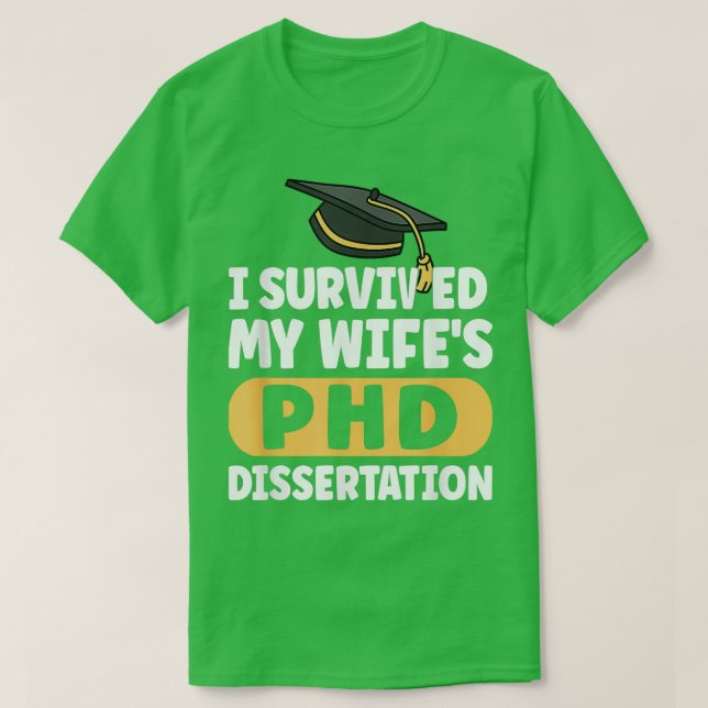 I Survived My Wifex27s PhD Dissertation Funny Wife T-Shirt (Design Front)