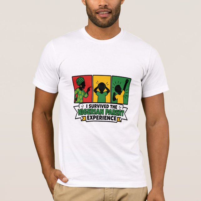 I Survived Nigerian Parent Experience Design T-Shirt (Front)
