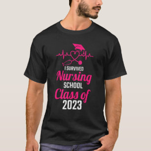 I Survived Nursing School Graduation Class Of 2023 T-Shirt