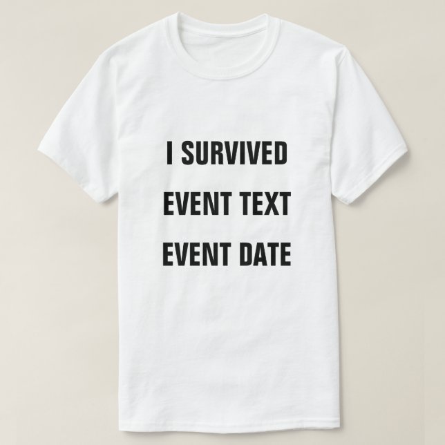 I Survived Personalise It! T-Shirt (Design Front)