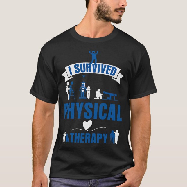 I Survived Physical Therapy Patient PT T-Shirt (Front)