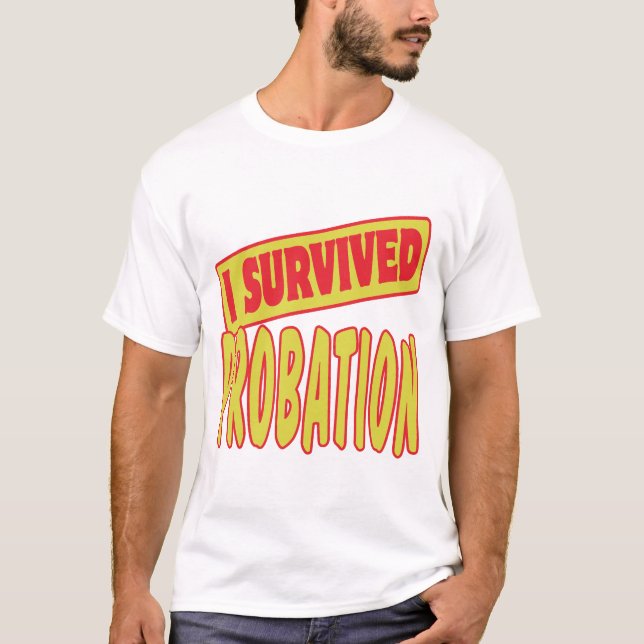 I SURVIVED PROBATION T-Shirt (Front)