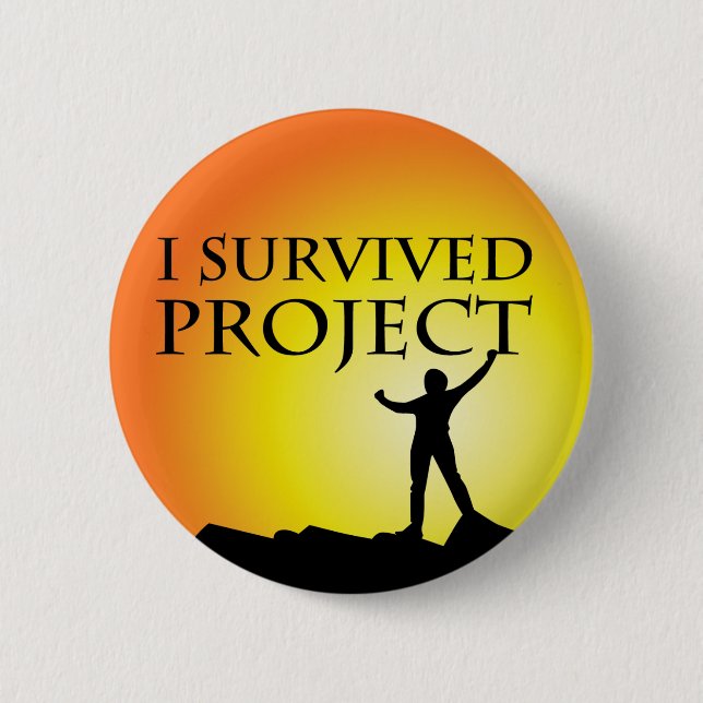 I SURVIVED PROJECT 6 CM ROUND BADGE (Front)