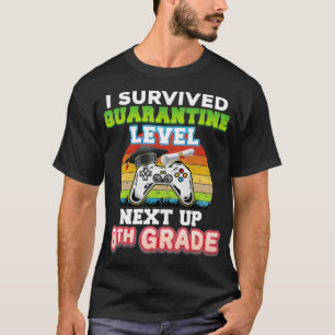 I Survived Quarantine Level Net Up 8th Grade Gradu T-Shirt