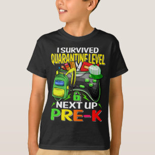 I Survived Quarantine Next Up Pre-K Game T-Shirt