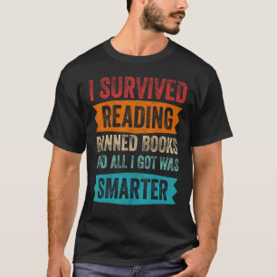 I Survived Reading Banned Books And All I Got Was  T-Shirt