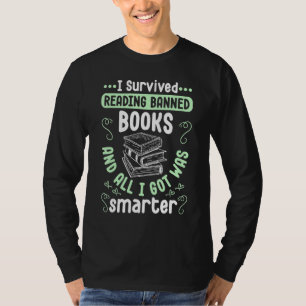 I Survived Reading Banned Books And All I Got Was  T-Shirt