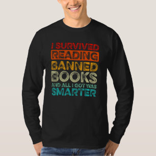 I Survived Reading Banned Books And All I Got Was  T-Shirt