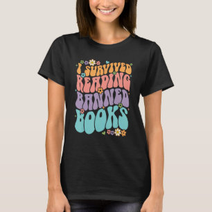 I Survived Reading Banned Books And All I Got Was  T-Shirt