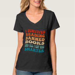 I Survived Reading Banned Books And All I Got Was  T-Shirt