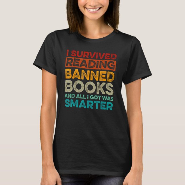 I Survived Reading Banned Books Bookaholic T-Shirt (Front)