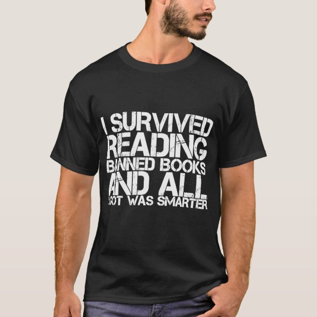 I Survived Reading Banned Books Bookworm Freedom R T-Shirt (Front)