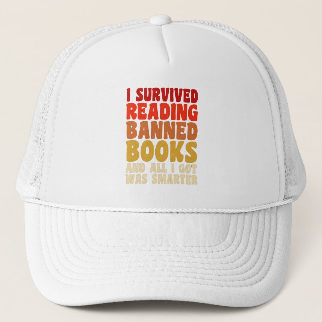 I Survived Reading Banned Books Funny Quote Trucker Hat (Front)