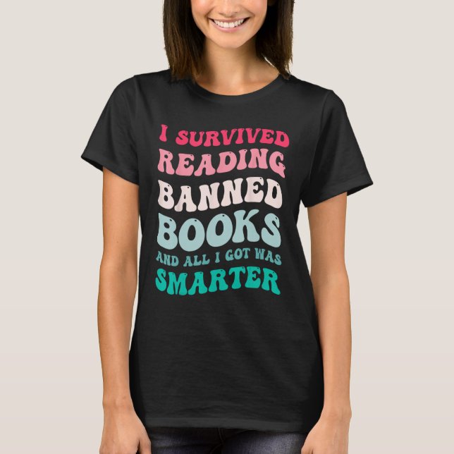 I Survived Reading Banned Books Reader Bookworm Fu T-Shirt (Front)