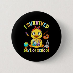I Survived Six Seven Days Of School Cute Duck Stud 6 Cm Round Badge