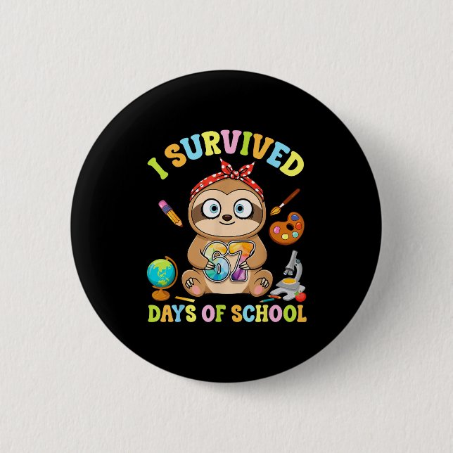 I Survived Six Seven Days Of School Cute Sloth Stu 6 Cm Round Badge (Front)