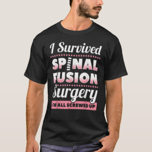 I Survived Spinal Fusion Scoliosis Awareness T-Shirt