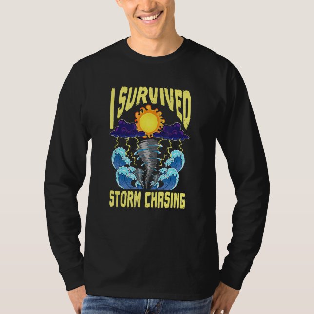 I Survived Storm Chasing Tornado Chaser  Meteorolo T-Shirt (Front)