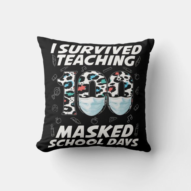 I Survived Teaching 100 Masked School Days Cushion (Front)