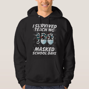 I Survived Teaching 100 Masked School Days Hoodie