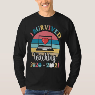 I Survived Teaching 2020 2021 During Pandemic End  T-Shirt