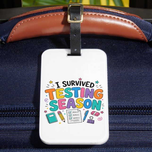 I Survived Testing Season School Humour Luggage Tag (Front Insitu 2)