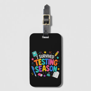 I Survived Testing Season School Humour Luggage Tag