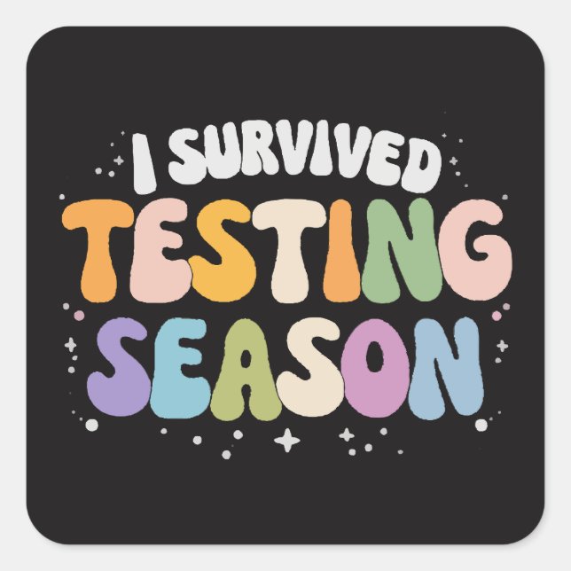 I Survived Testing Season School Humour Square Sticker (Front)
