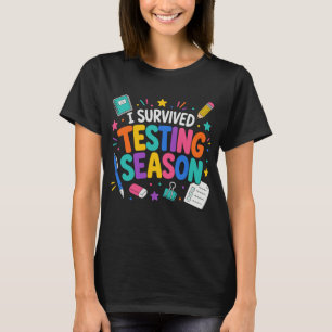 I Survived Testing Season School Humour T-Shirt