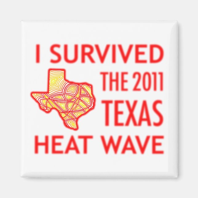 I Survived the 2011 Texas Heat Wave Magnet (Front)