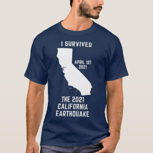 I Survived The 2021 California Earthquake T-Shirt