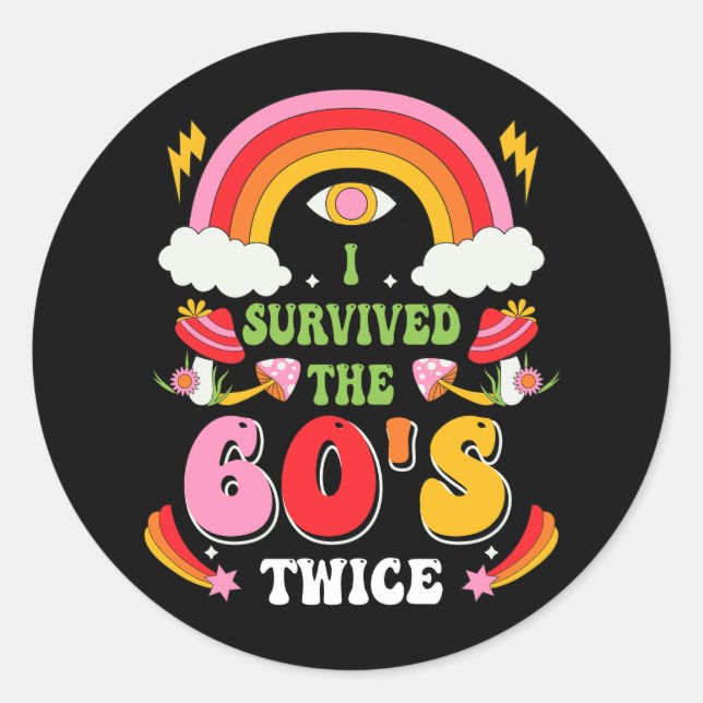 I Survived The 60s Twice Sixties 70th 70s Year Old Classic Round Sticker (Front)
