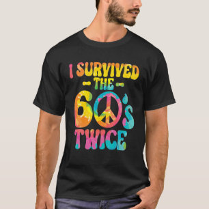 I Survived The 60s Twice Sixties 70th 70s Year Old T-Shirt