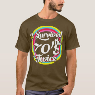 I survived the 70s twice funny retro 80th Birthday T-Shirt