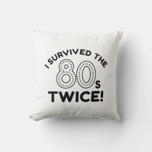 I Survived The 80s Twice Cushion