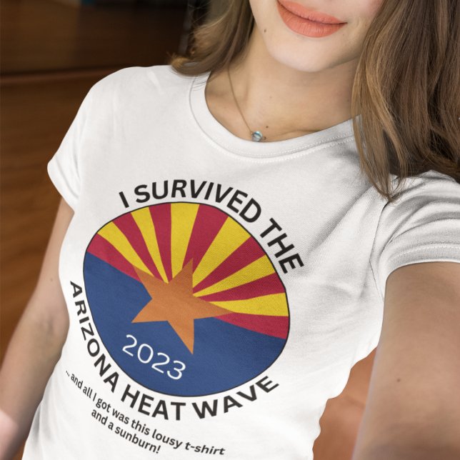 I Survived the Arizona Heat Wave 2023 T-Shirt (Creator Uploaded)