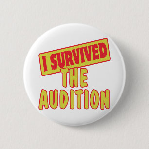 I SURVIVED THE AUDITION 6 CM ROUND BADGE